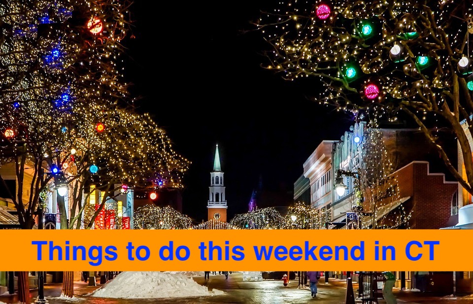 Things to do this weekend in CT 7th8th Dec, 2019