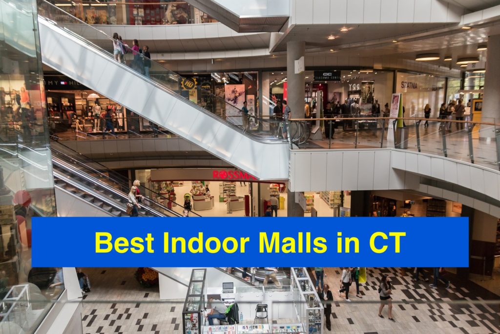 Best Indoor Malls in CT Have you explored all these Malls