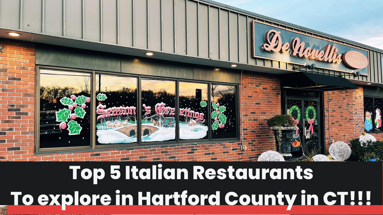 Top 5 Italian Restaurants To Explore In Hartford County In Ct