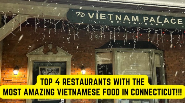 Top 4 Restaurants with the Most Amazing Vietnamese Food in Connecticut ...